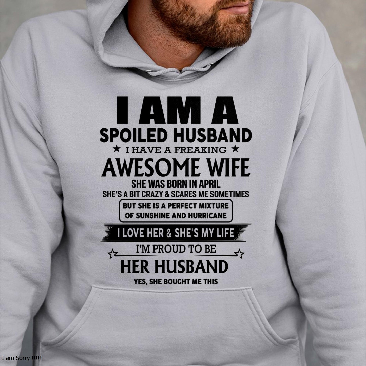 April - I Am A Spoiled Husband I Have A Freaking Awesome Wife - Gift For Husband From Wife - NINA04 (SKU-HUS-TS-04)