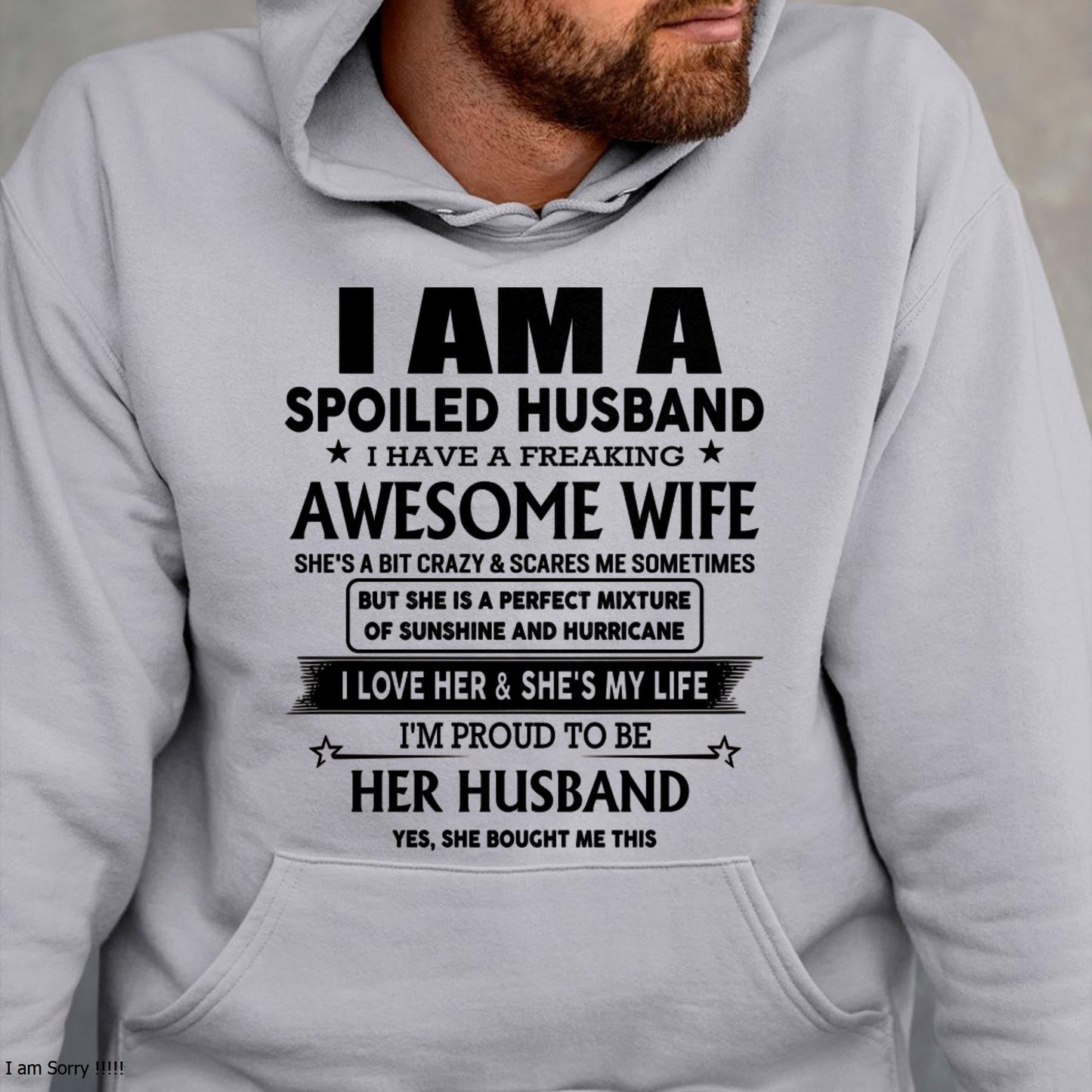I Am A Spoiled Husband I Have A Freaking Awesome Wife - Gift For Husband From Wife - NINA00 (SKU-HUS-TS-00)