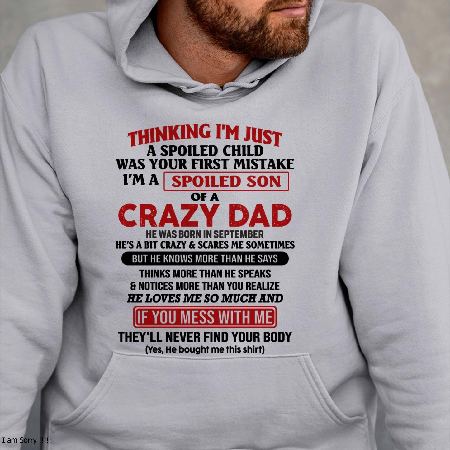 September - I Am Spoiled Son Of A Crazy Dad - Gift for Son From Dad - NINA09 (SKU-TDS-SPOILED-09)