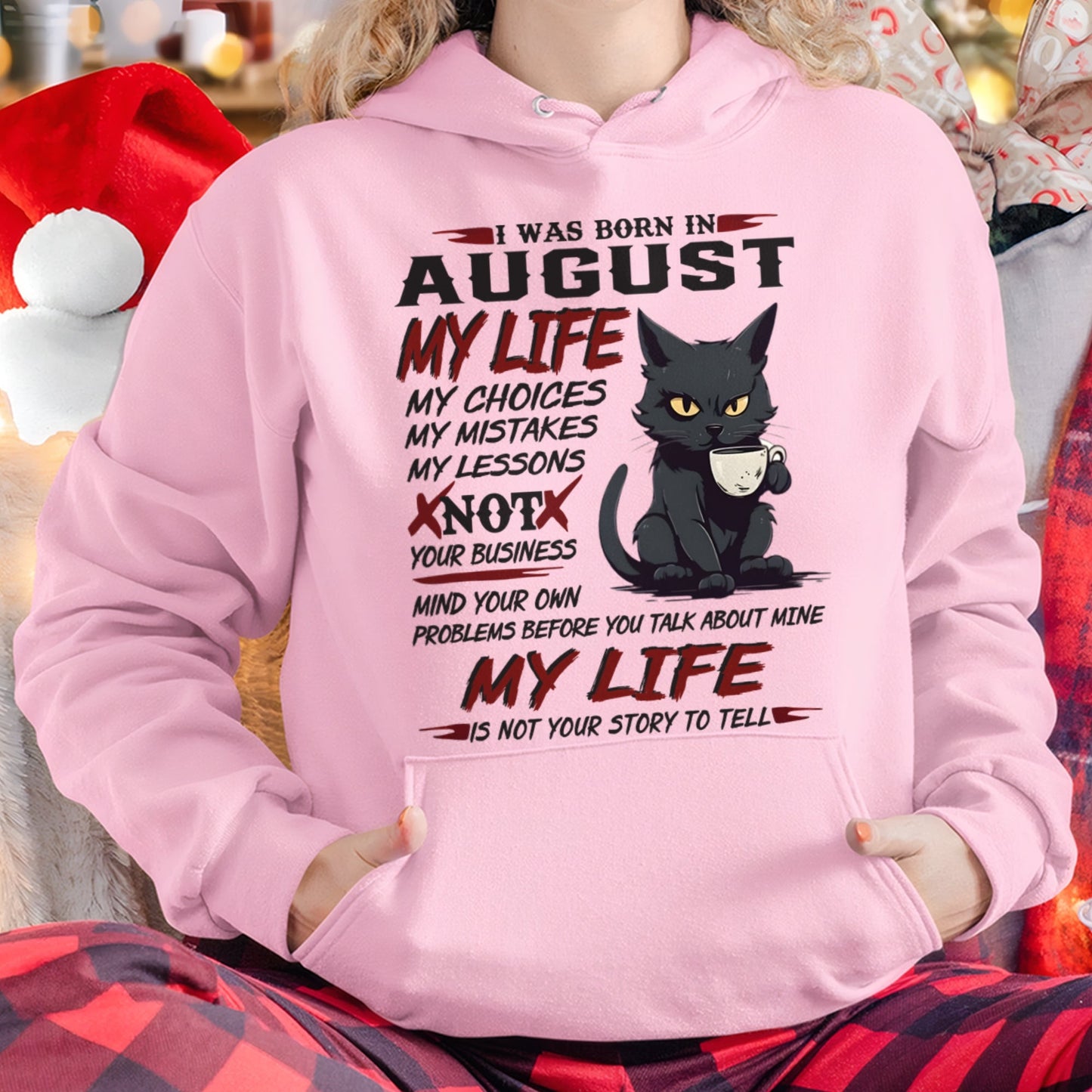 Born in August – My Life My Choices Quote Cat Design - FMA NINA08 (SKU09-92-08)