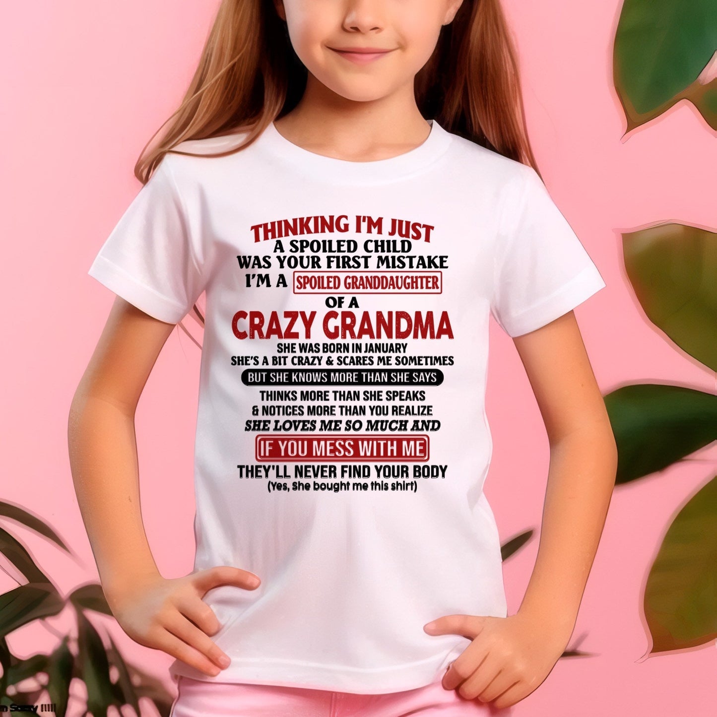 JANUARY - I'M A SPOILED GRANDDAUGHTER OF A CRAZY GRANDMA - From Grandma - NINA01 (SKU-GMD1-NTT01)