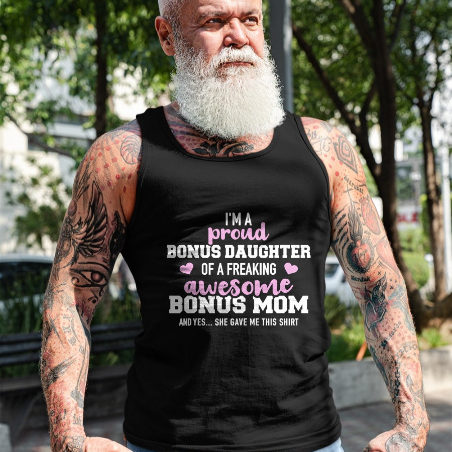 Gift for Mom Shirt, Funny Mom Unisex T-Shirt/Hoodie/Sweatshirt HLT00 - I'm a proud bonus daughter of an awesome bonus mom T-Shirt