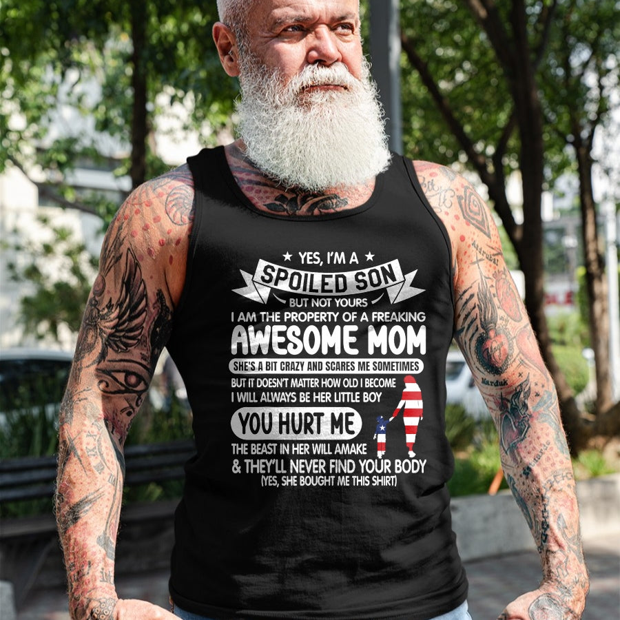 Gift for Mom Shirt, Funny Mom Unisex T-Shirt/Hoodie/Sweatshirt HLT00 - I'm A Spoiled Son But Not Yours Freaking Awesome Mom Vintage T-Shirt