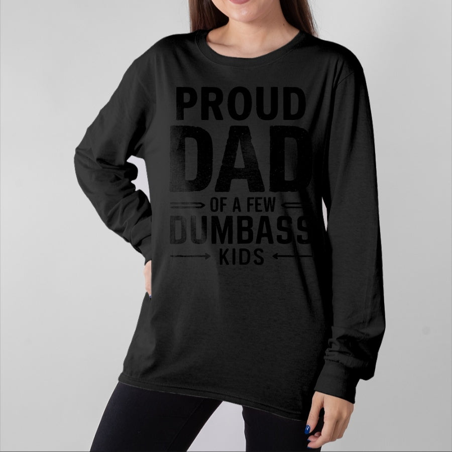 Gift for Dad Shirt, Funny Dad Unisex T-Shirt/Hoodie/Sweatshirt HLT00 – Proud Dad Of A Few Dumbass Kids Fathers Day T-Shirt