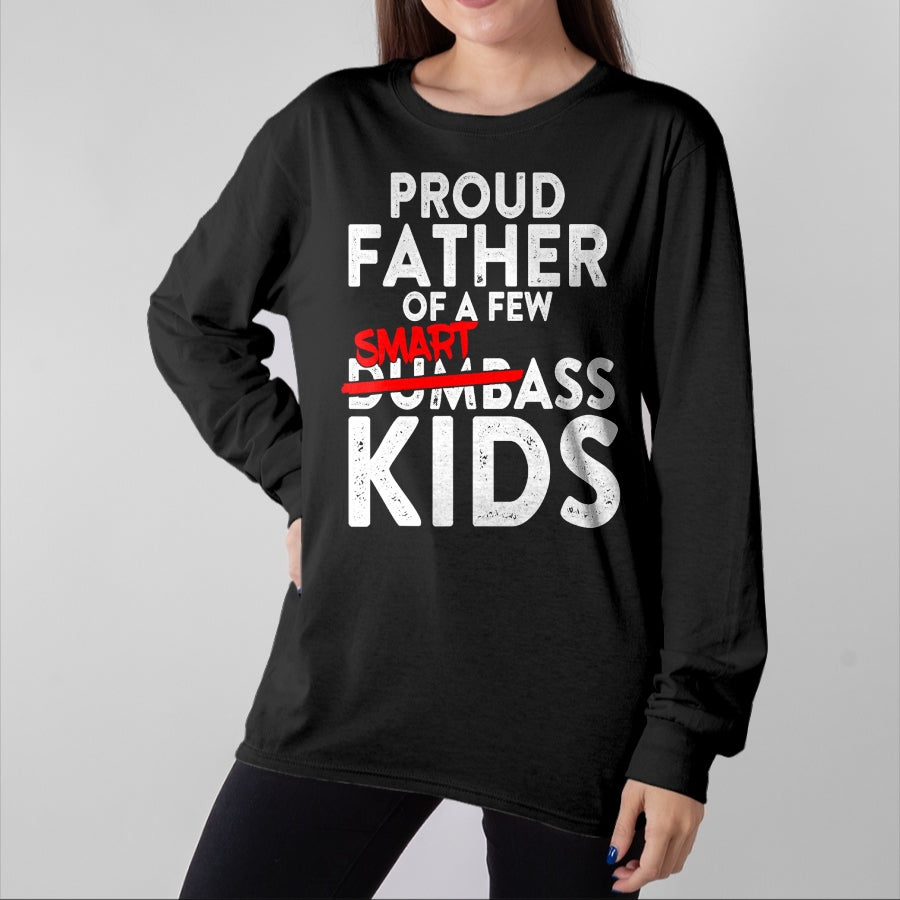 Gift for Dad Shirt, Funny Dad Unisex T-Shirt/Hoodie/Sweatshirt HLT00 – Fathers day giftsBest Dad Proud Father of a Few Smartass Kid T-Shirt