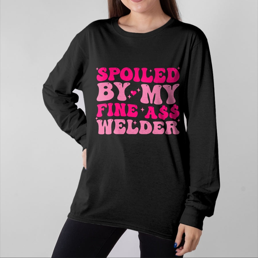 Best Wife Shirt, Wife and Husband Unisex T-Shirt/Hoodie/Sweatshirt HLT00 - Gift for wife T shirt, spoiled wife Spoiled By My Fine Ass Welder Welder's Wife Girlfriend Humor T
