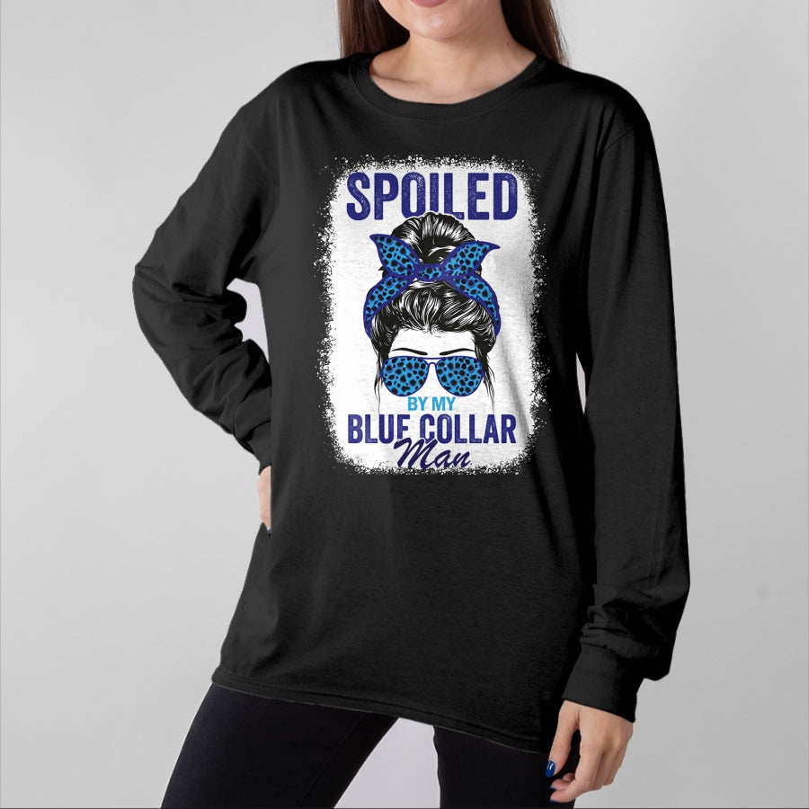 Best Wife Shirt, Wife and Husband Unisex T-Shirt/Hoodie/Sweatshirt HLT00 - Gift for wife T shirt, spoiled wife Spoiled By My Blue Collar Man Messy Bun Blue-collar worker Lon