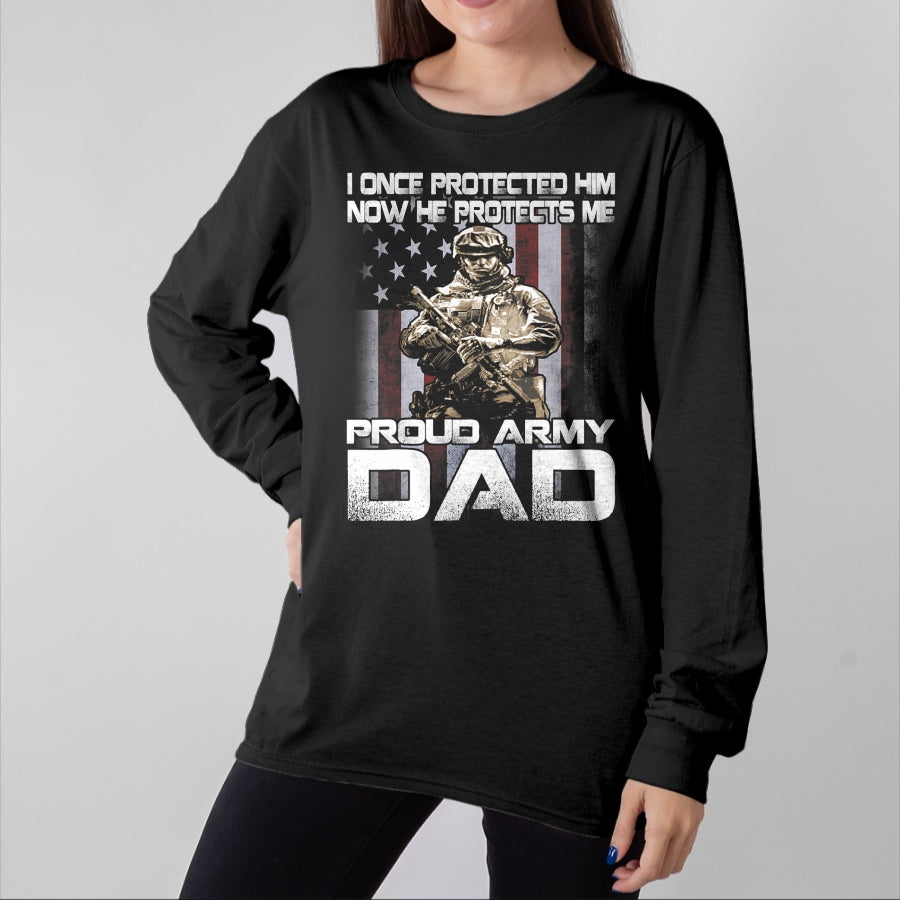 Gift for Dad Shirt, Funny Dad Unisex T-Shirt/Hoodie/Sweatshirt HLT00 – I Once Protected Him Now He Protects Me Proud Army Dad T-Shirt