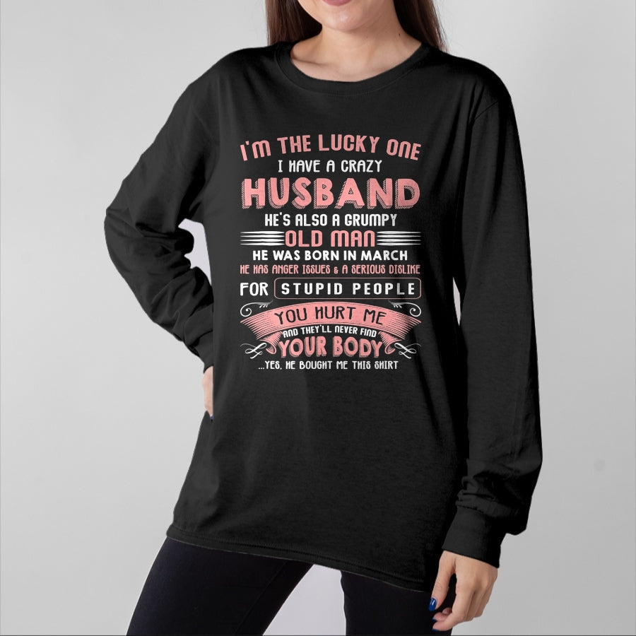 Best Husband Shirt, Wife and Husband Unisex T-Shirt/Hoodie/Sweatshirt HLT00 - I_m The Lucky One I Have A Crazy Husband March T-Shirt