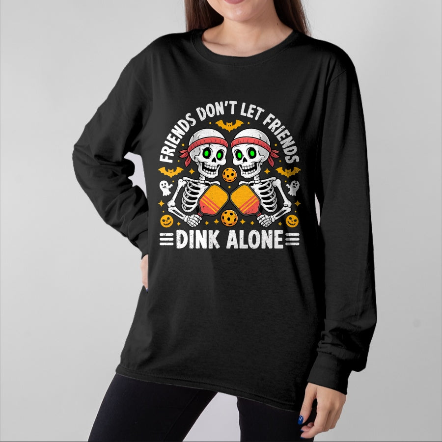 Funny Pickleball Shirt, Pickleball Lover Unisex T-Shirt/Hoodie/Sweatshirt HLT00 - Friends Don't Let Friends Dink Alone Halloween Pickleball T-Shirt