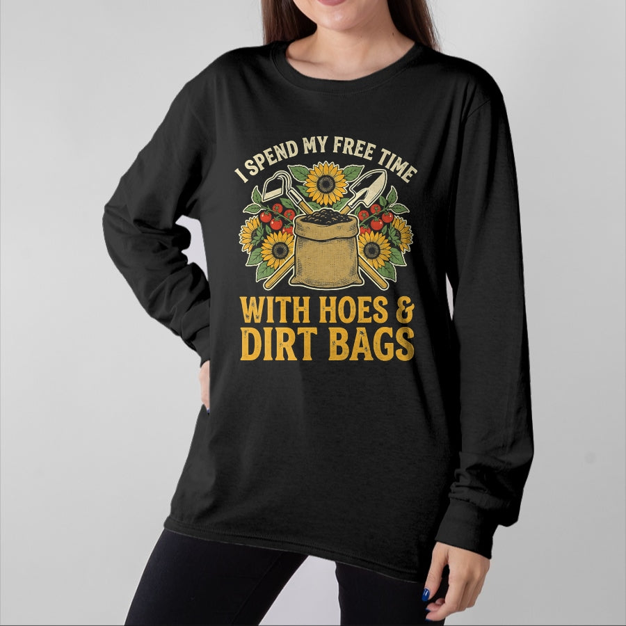 Best Farmer Life Shirt, Funny Farmer UnisexT-Shirt/Hoodie/Sweatshirt HLT00 - I Spend My Free Time with Hoes and Dirt Bags T-Shirt