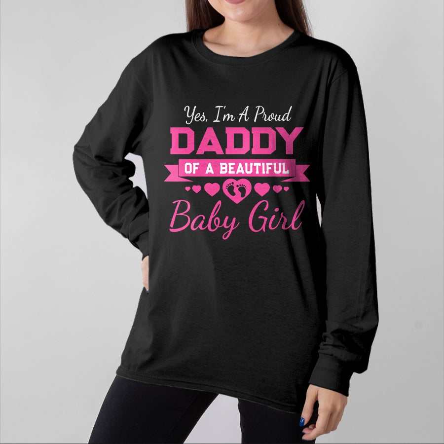 Gift for Dad Shirt, Funny Dad Unisex T-Shirt/Hoodie/Sweatshirt HLT00 – New Baby Announcement Proud Girl Daddy - Father_s Day T-Shirt