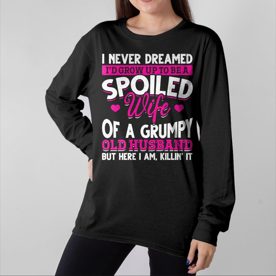 Best Wife Shirt, Wife and Husband Unisex T-Shirt/Hoodie/Sweatshirt HLT00 - Gift for wife T shirt, spoiled wife Grumpy Old Husband Spoiled Wife Of Grumpy Old Husband Pullover