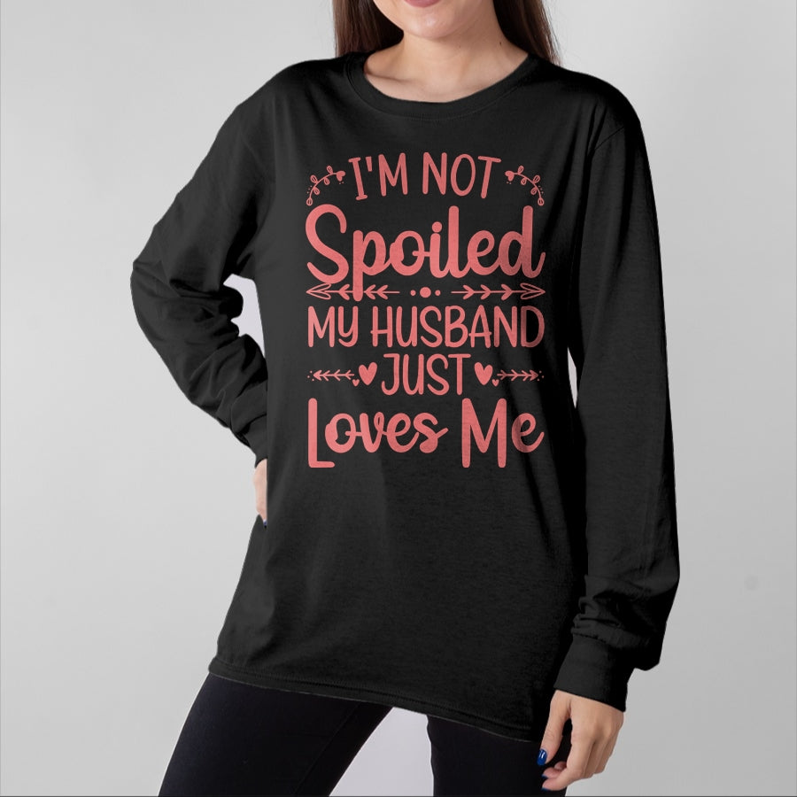 Best Wife Shirt, Wife and Husband Unisex T-Shirt/Hoodie/Sweatshirt HLT00 - Gift for wife T shirt, spoiled wife Funny Spoiled Wife Art For Women Girls Husband Spoiled Wife Pu