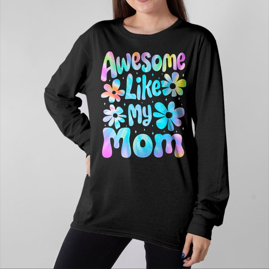 Gift for Mom Shirt, Funny Mom Unisex T-Shirt/Hoodie/Sweatshirt HLT00 - Awesome Like My Mom Mommy Groovy Graphic Mother_s Day T-Shirt