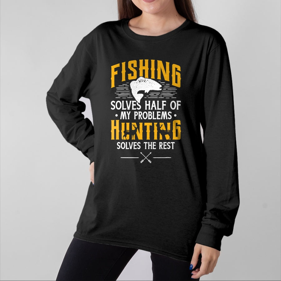 Funny Hunting Shirt, Gift For Hunting Lover Unisex T-Shirt/Hoodie/Sweatshirt HLT00 - Fishing & Hunting Solve My Problems - Funny Gift T-Shirt