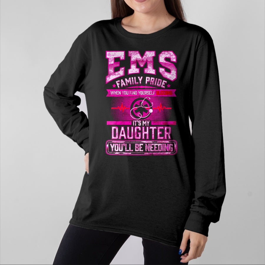 Funny Nurse Shirt, Nurse Unisex T-Shirt/Hoodie/Sweatshirt HLT00 - EMT Gift Proud Mom Dad Of EMS Paramedic Daughter F T-Shirt T-Shirt