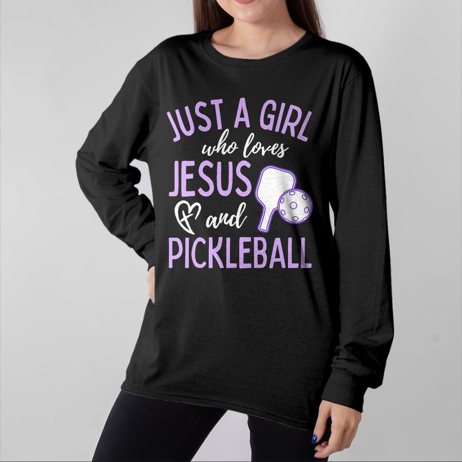 Funny Pickleball Shirt, Pickleball Lover Unisex T-Shirt/Hoodie/Sweatshirt HLT00 - Just A Girl Who Loves Jesus and Pickleball Christian Cute T-Shirt