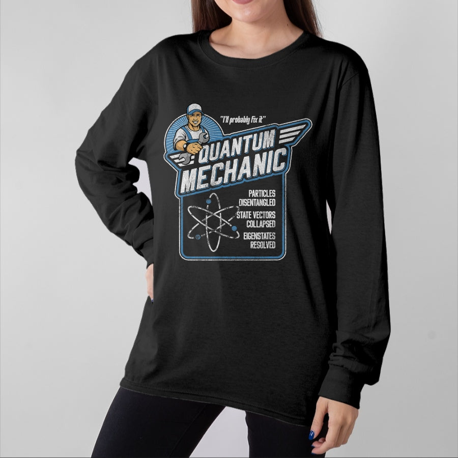 Best Mechanic Life Shirt, Funny Mechanic UnisexT-Shirt/Hoodie/Sweatshirt HLT00 - Quantum Mechanics, Funny Subatomic Physics Pun, Science T-Shirt