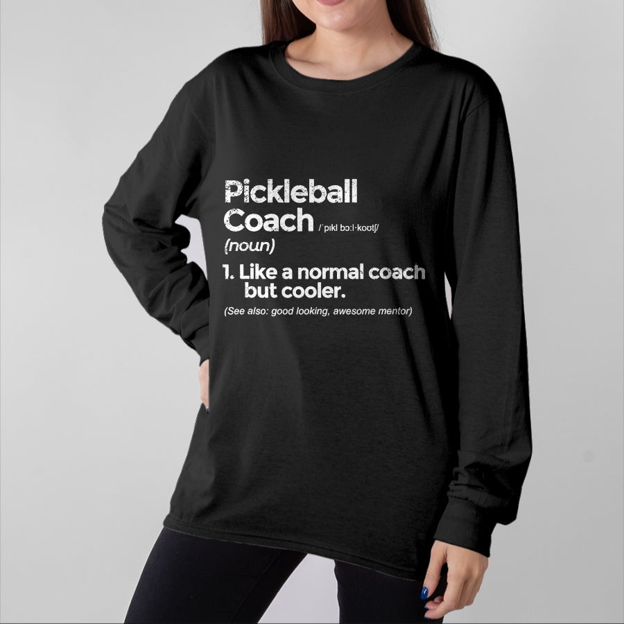Funny Pickleball Shirt, Pickleball Lover Unisex T-Shirt/Hoodie/Sweatshirt HLT00 - Pickleball Coach Definition Funny Gift T-Shirt