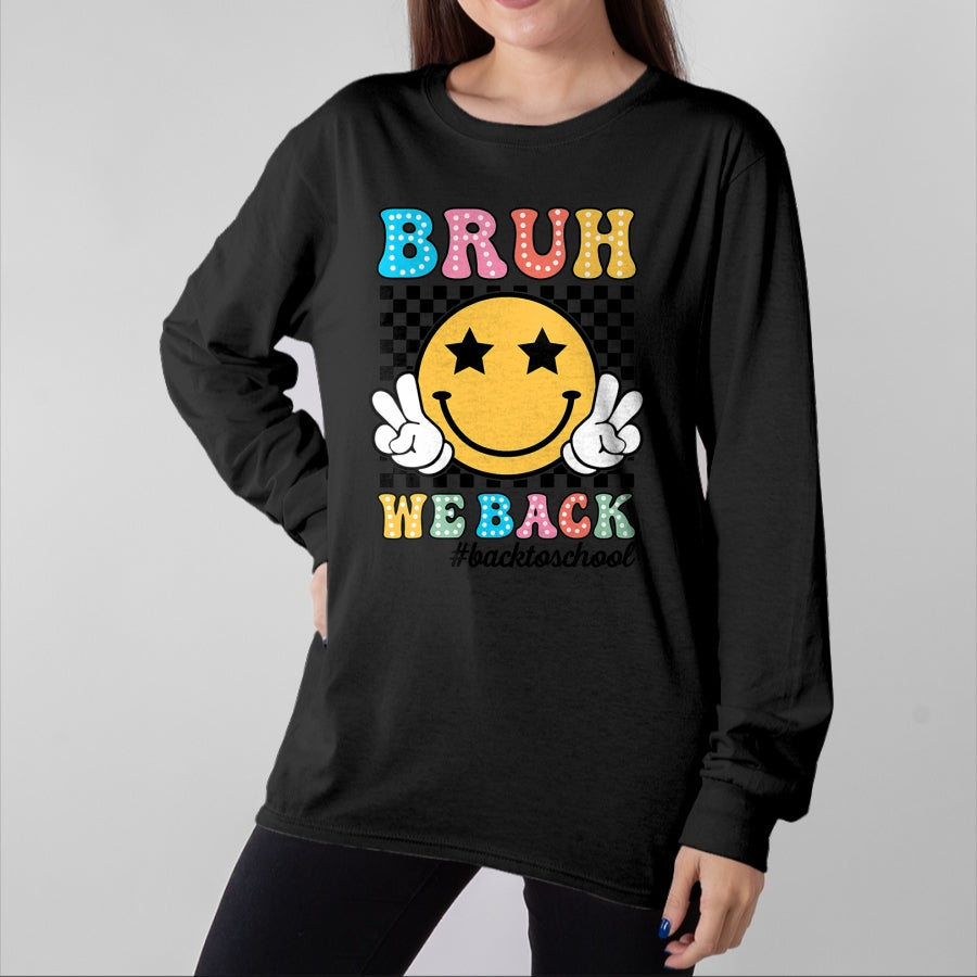 Best Student Shirt, Funny Back To School UnisexT-Shirt/Hoodie/Sweatshirt HLT00 - Bruh We Back Teachers Retro Back to School Boys Girls Kids T-Shirt