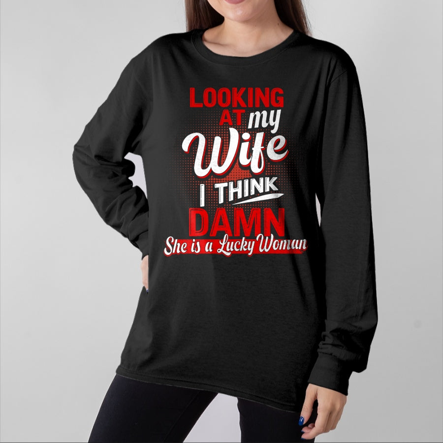 Best Wife Shirt, Wife and Husband Unisex T-Shirt/Hoodie/Sweatshirt HLT00 - Gift for wife T shirt, lucky wife Looking At My Wife I Think Damn She Is A Lucky Woman My Wife T-S (2)