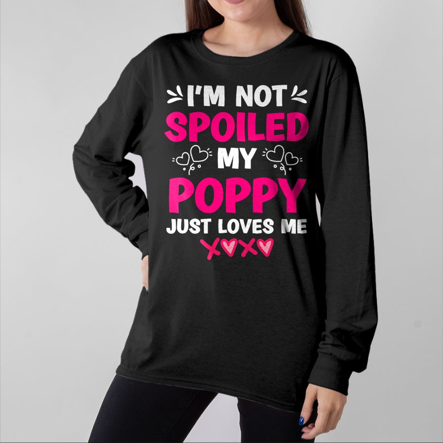 Best Wife Shirt, Wife and Husband Unisex T-Shirt/Hoodie/Sweatshirt HLT00 - I'm Not Spoiled My Poppy Just Loves Me Kids Girls Grandchild T-Shirt