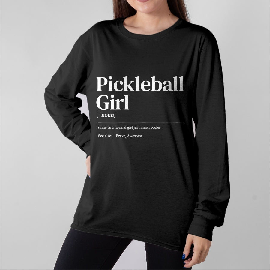 Funny Pickleball Shirt, Pickleball Lover Unisex T-Shirt/Hoodie/Sweatshirt HLT00 - Funny Pickleball Quote Definition Woman Girl T-Shirt Female X-Small