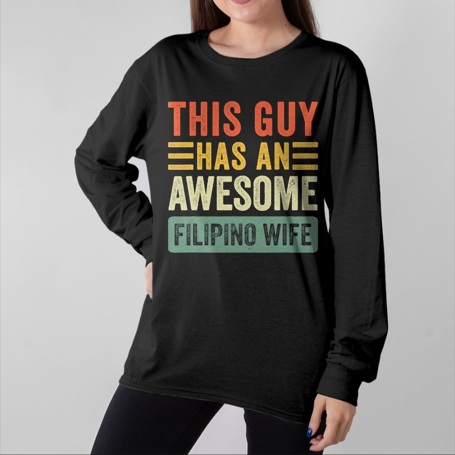 Best Wife Shirt, Wife and Husband Unisex T-Shirt/Hoodie/Sweatshirt HLT00 - This Guy Has an Awesome Filipino Wife Funny Husband T-Shirt