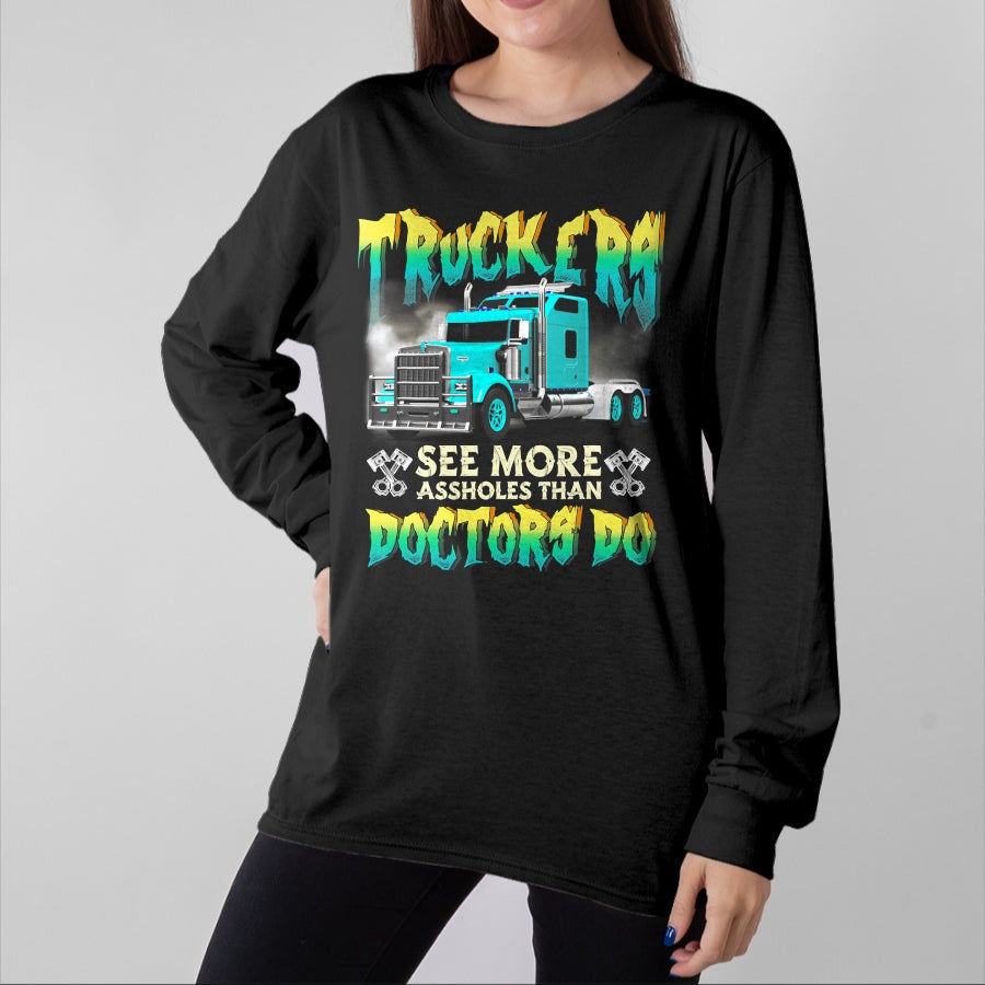Best Truck Driver Life Shirt, Funny Trucker UnisexT-Shirt/Hoodie/Sweatshirt HLT00 - Trucker See More-Assholes Than Doctors Do Truck Driver T-Shirt