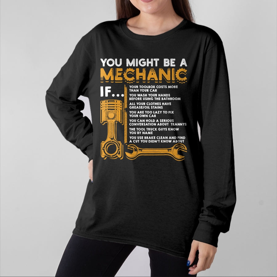 Best Mechanic Life Shirt, Funny Mechanic UnisexT-Shirt/Hoodie/Sweatshirt HLT00 - You Might Be A Mechanic If Funny Mechanic Gifts T-Shirt