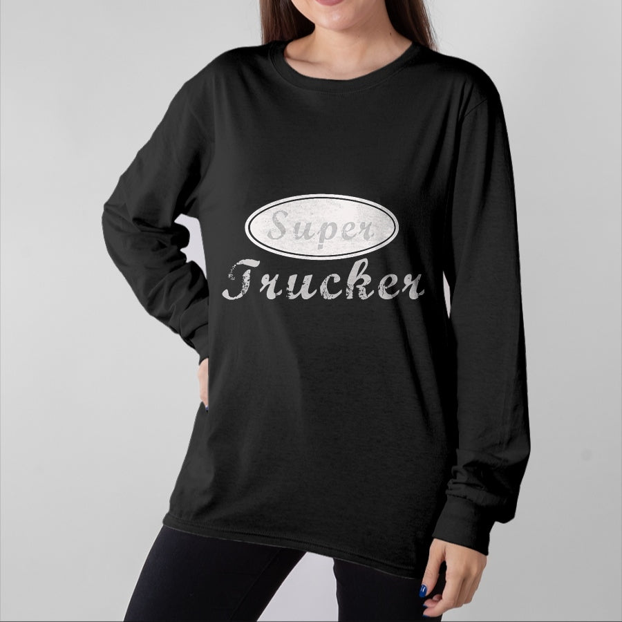 Best Truck Driver Life Shirt, Funny Trucker UnisexT-Shirt/Hoodie/Sweatshirt HLT00 - Super Trucker Truck Driver T-Shirt