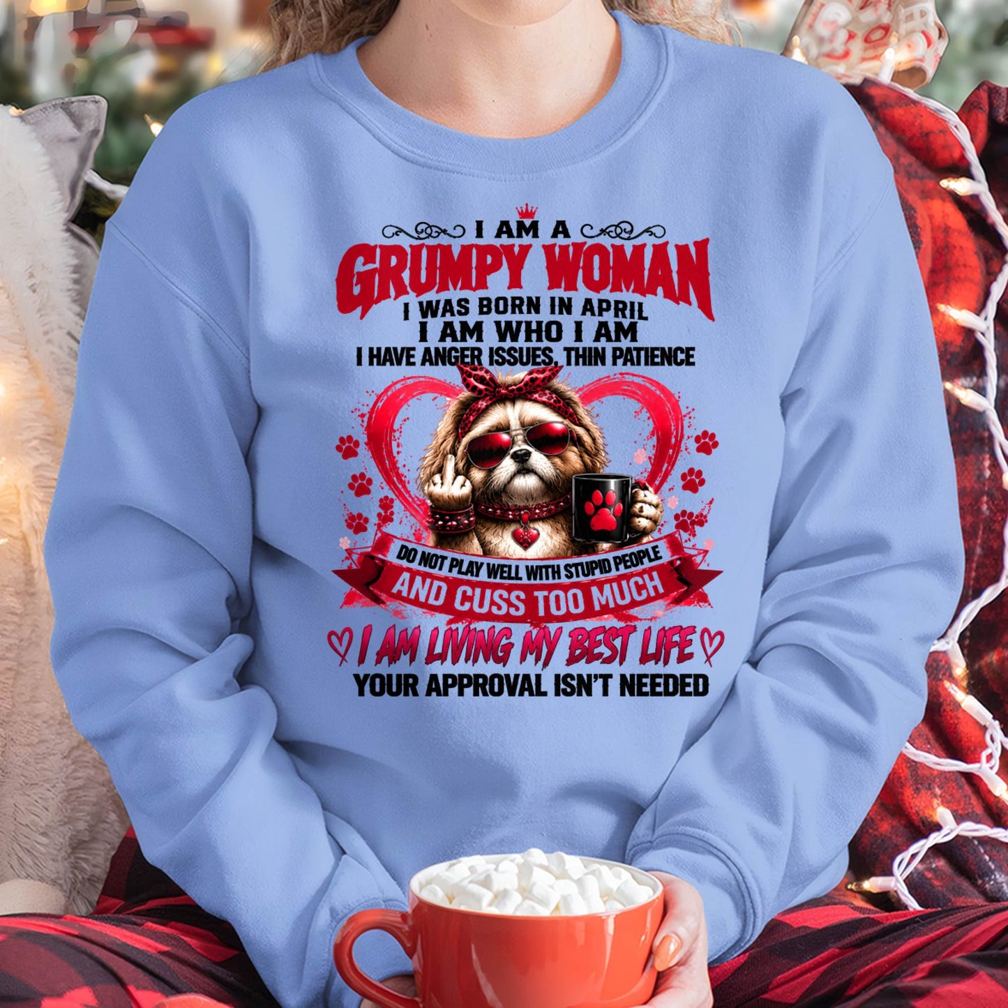 APRIL - I AM A GRUMPY WOMAN - BIRTHDAY SHIRT FOR WOMEN - FMA / NINA04 (SKU2607-294-04)