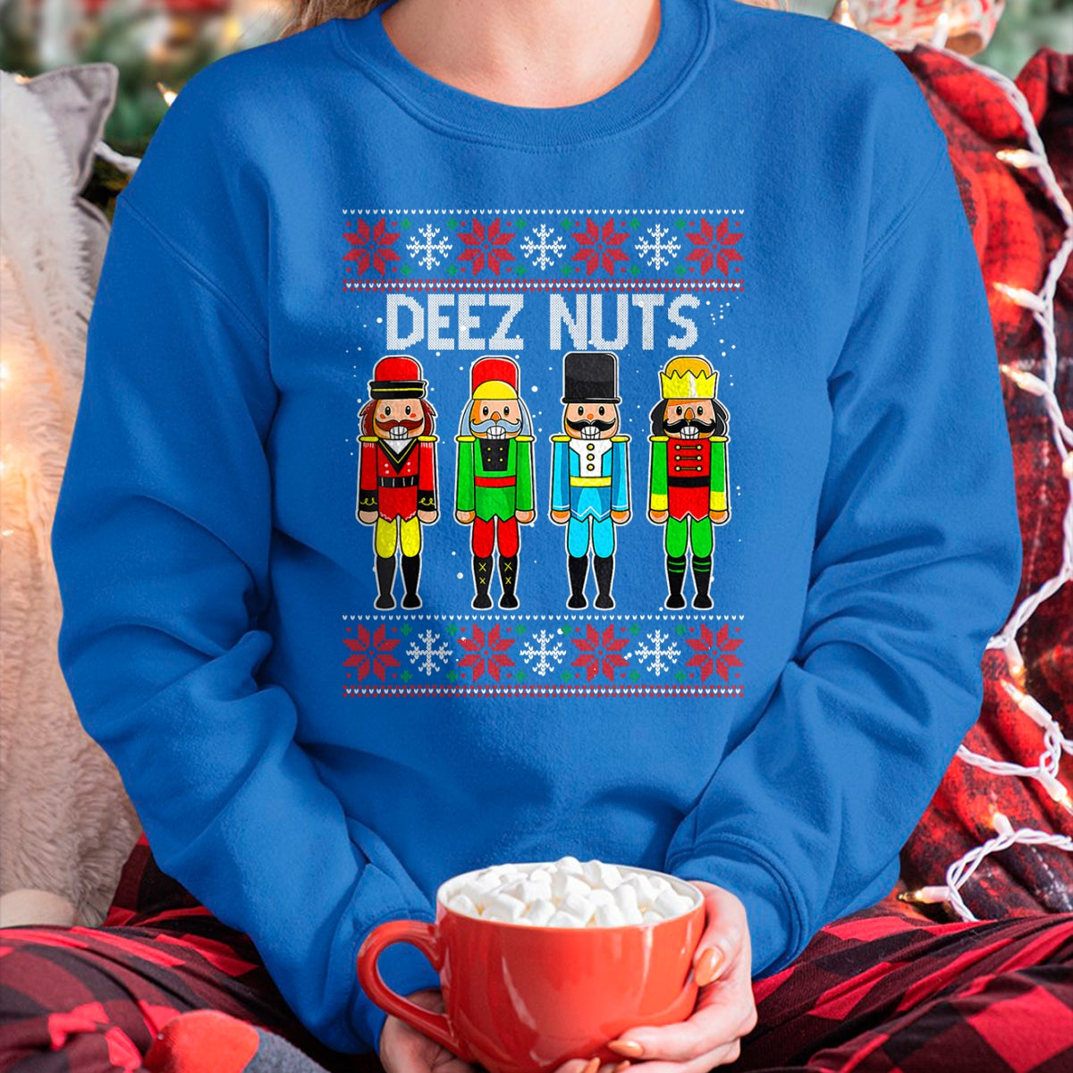 Deez Nuts Nutcracker Ugly Christmas Sweater Funny Xmas T-Shirt - Christmas Unisex T-Shirt/Hoodie/Sweatshirt - NINA00