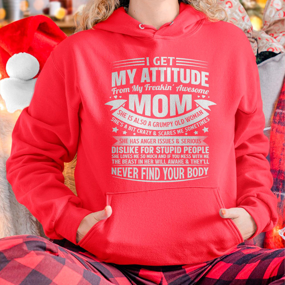 I Get My Attitude From My Freaking Awesome Mom - Gift for Daughter From Mom - NINA00