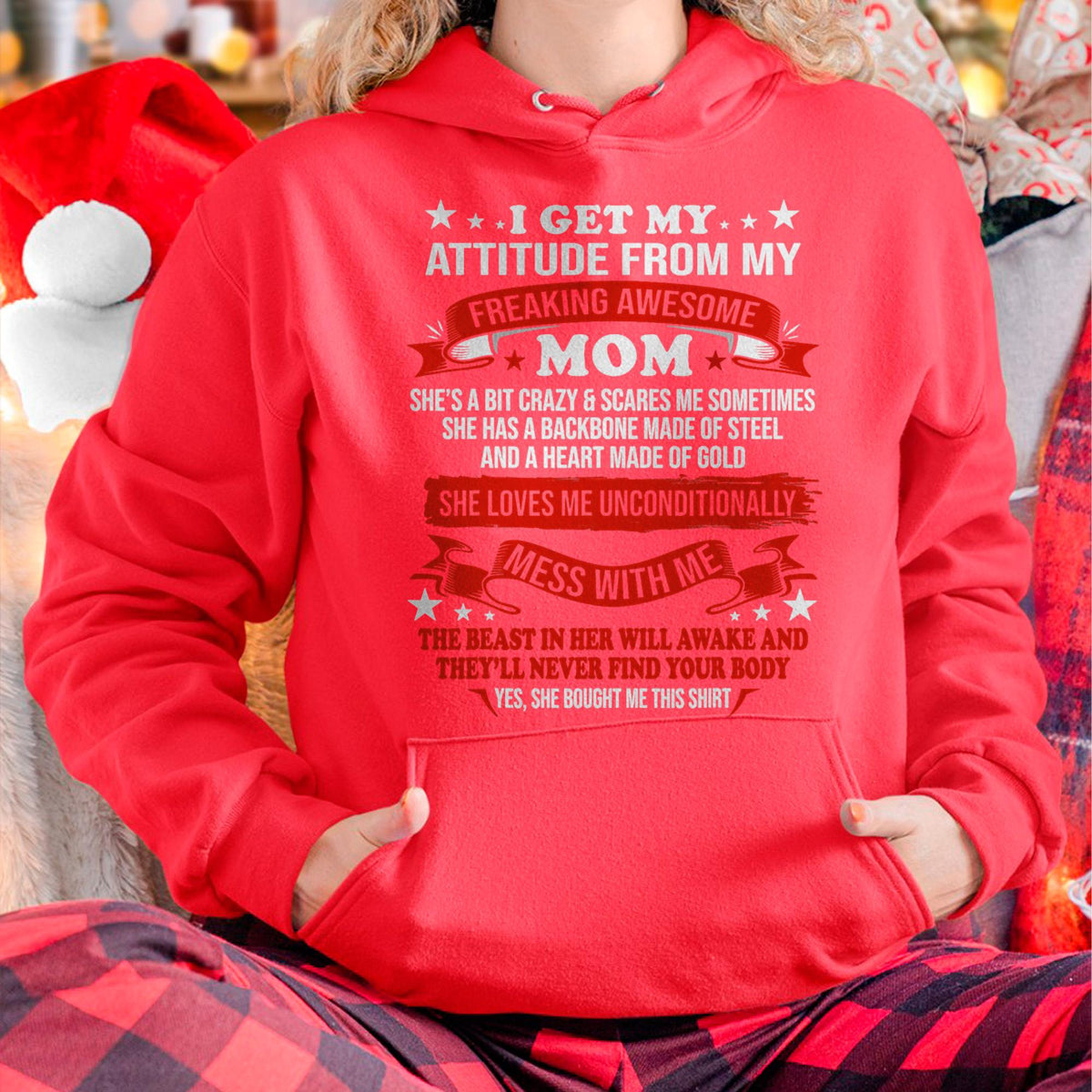 I Get My Attitude From My Freaking Awesome Mom - Gift for Daughter From Mom - NINA00