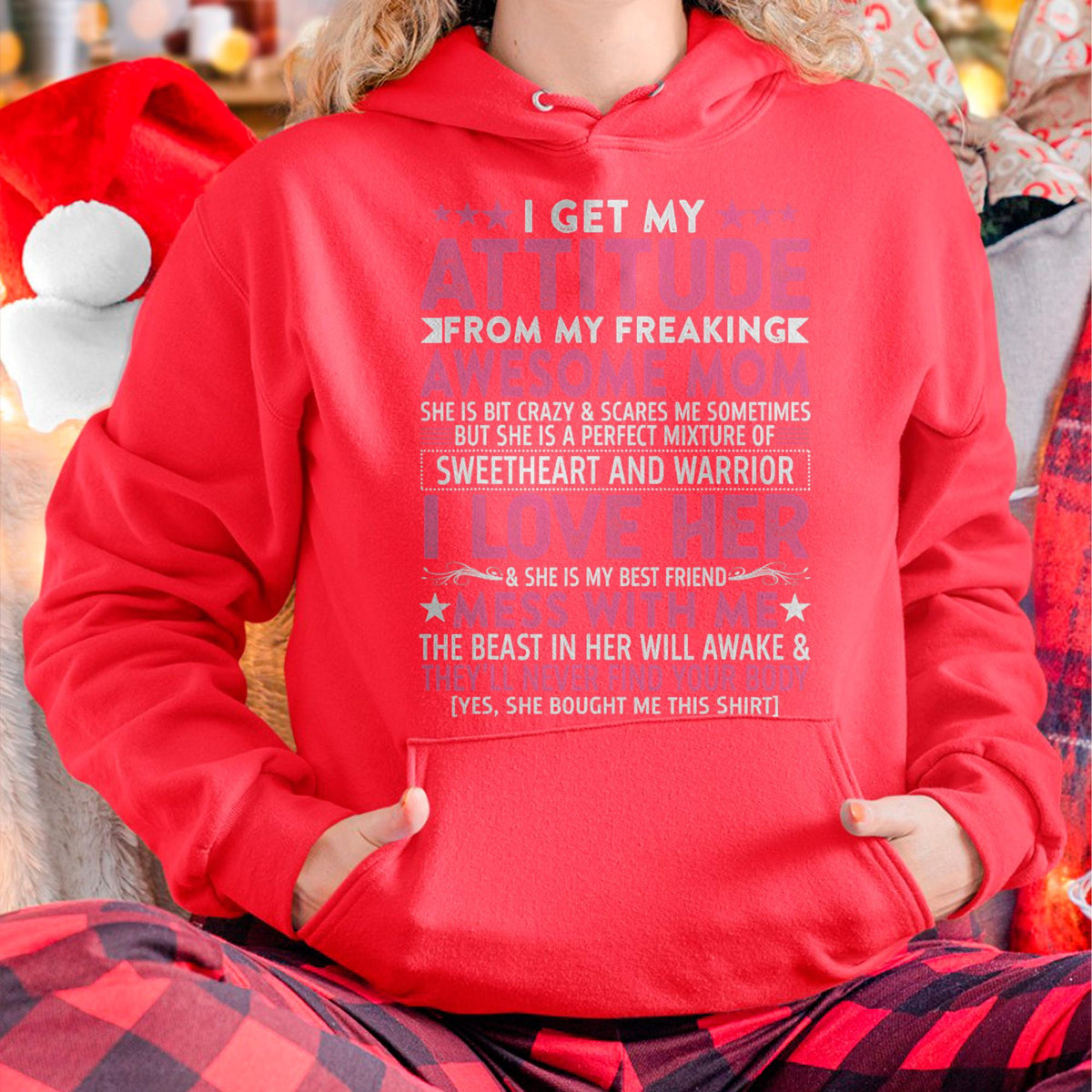I Get My Attitude From My Freaking Awesome Mom - Gift for Daughter From Mom - NINA00