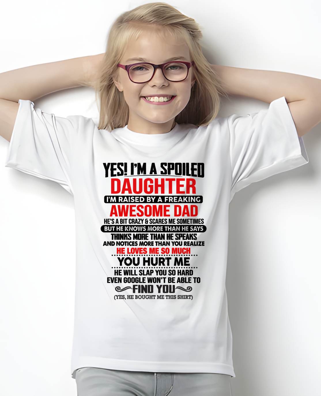 HE WILL SLAP YOU SO HARD EVEN GOOGLE WON'T BE ABLE TO FIND YOU - Gift for Daughter From Dad - NINA00 (SKU2610-207-00)