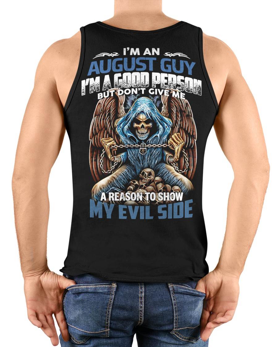 AUGUST - I’M A GOOD PERSON BUT DON’T GIVE ME A REASON TO SHOW MY EVIL SIDE - MAN TEE - NINA08 (SKU26T-01102-08)