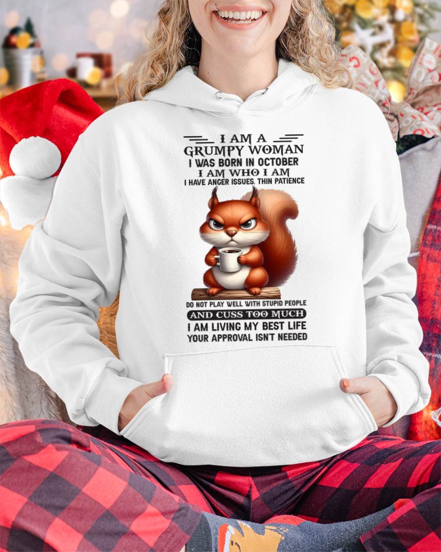 I AM A GRUMPY WOMAN, I WAS BORN IN OCTOBER - NINA10 - FMA (SKU09-07-10)