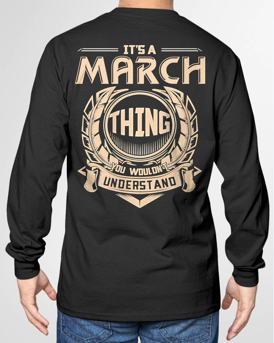 MARCH - IT'S A MARCH THING YOU WOULDN'T UNDERSTAND - MAN TEE - NINA03 (SKU09-17-03)