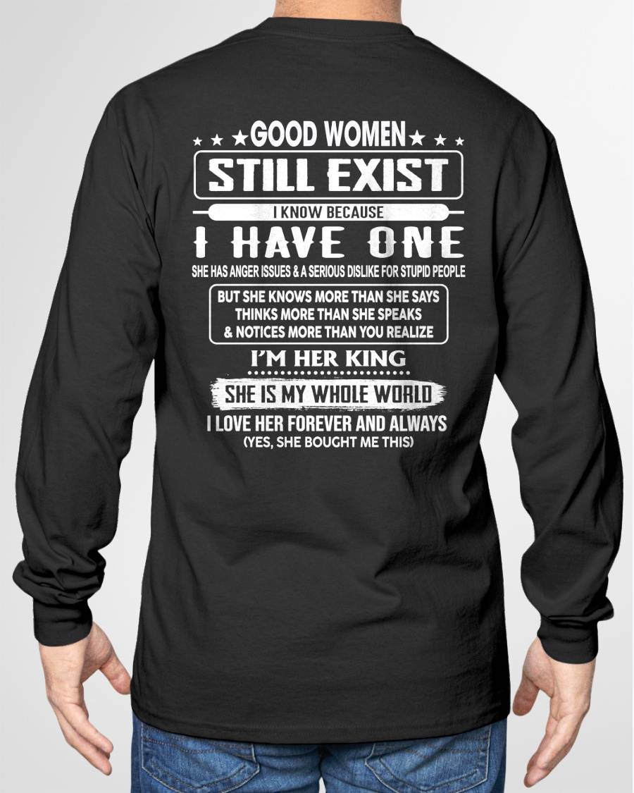 GOOD WOMEN STILL EXIST I KNOW BECAUSE HAVE ONE - Perfect gift for your Boyfriend or Husband From Wife - NINA00 (SKU2609-83-00)
