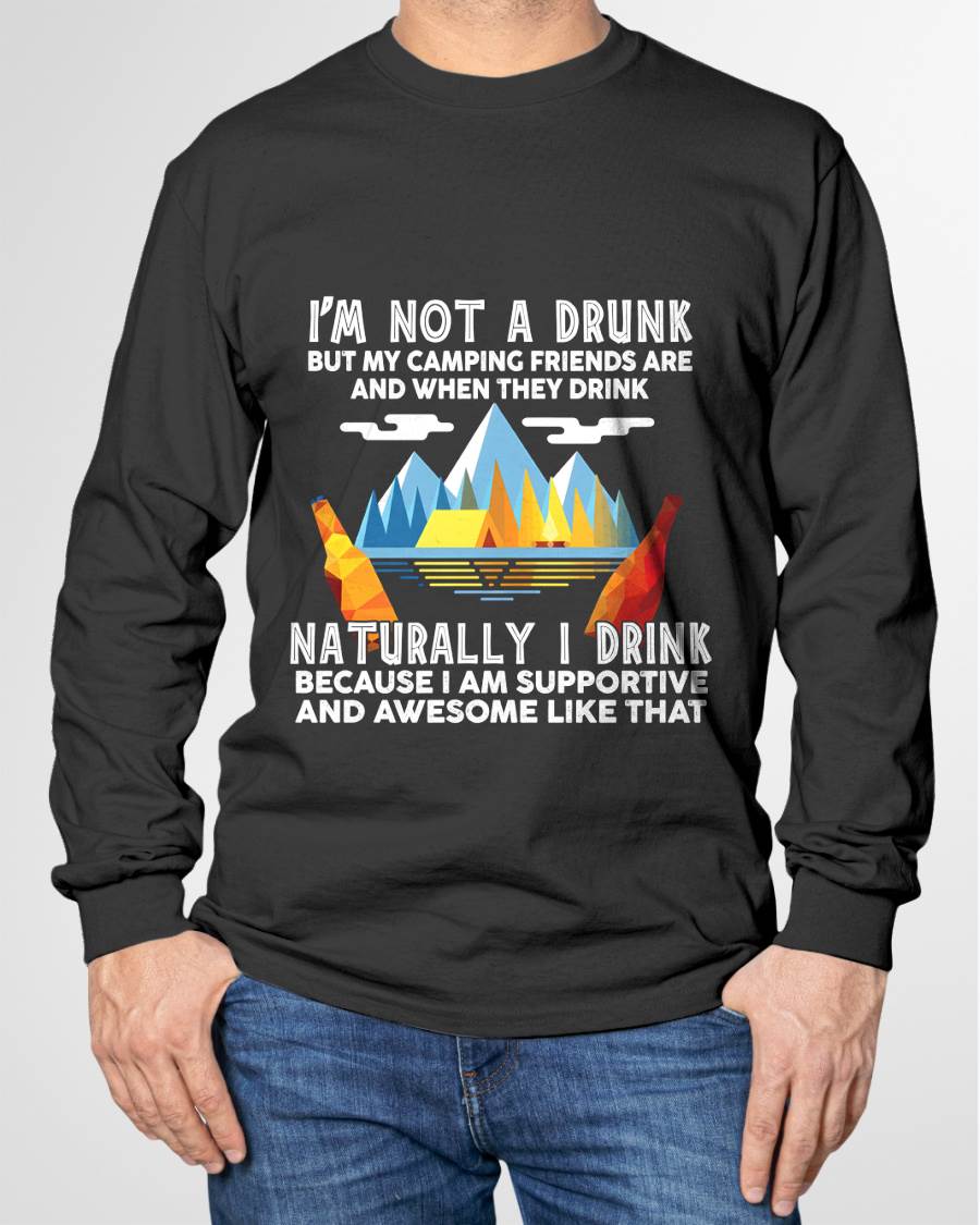 I'm Not A Drunk But My Camping Friends are - Funny Camping T-Shirt (SKU12-244)
