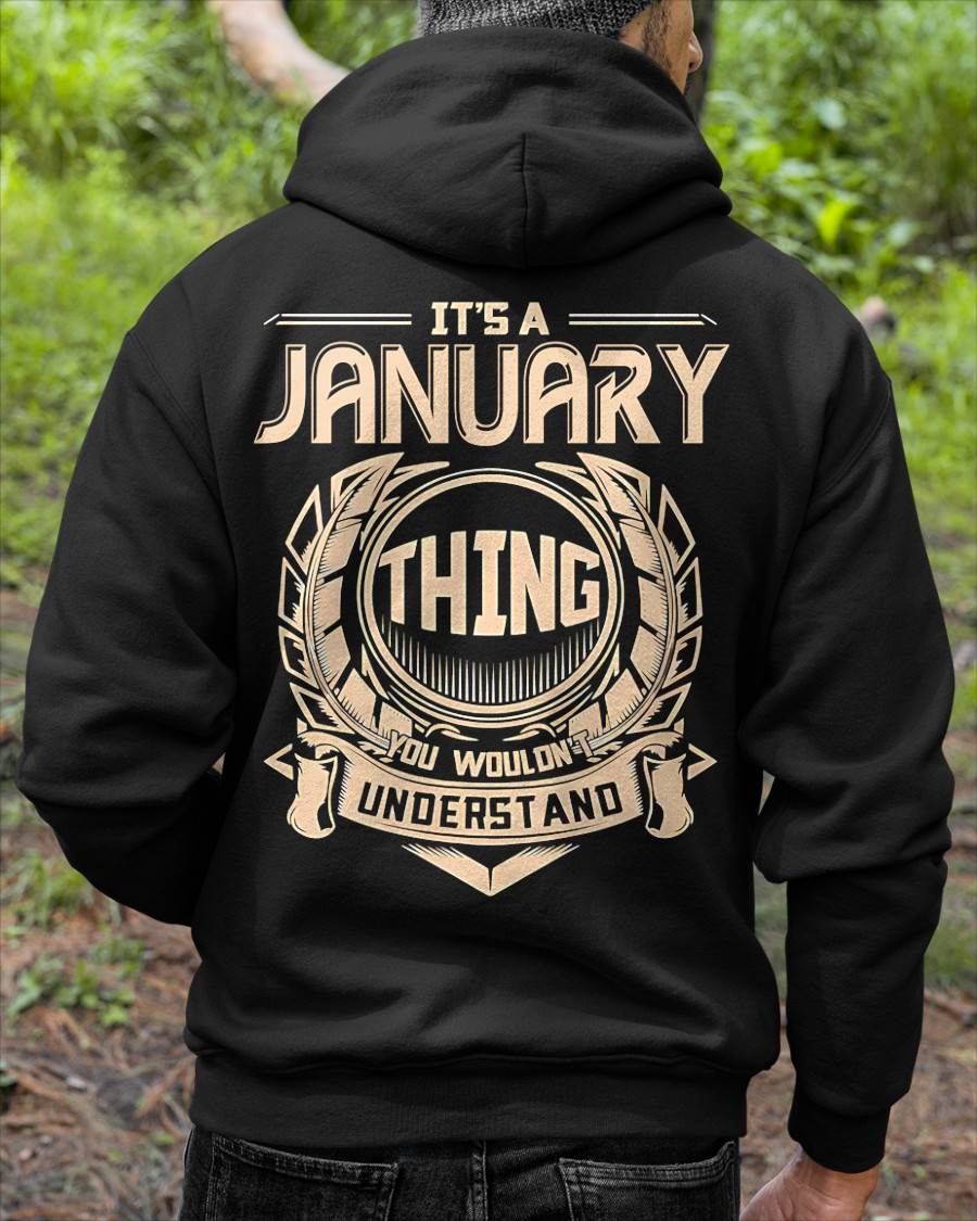JANUARY - IT'S A JANUARY THINGS YOU WOULDN'T UNDERSTAND - MAN TEE - NINA01 (SKU09-17-01)