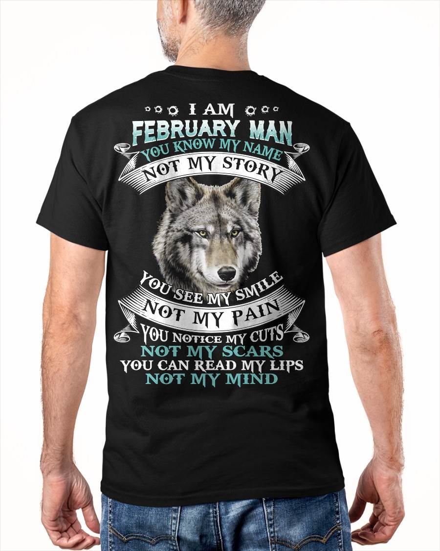 FEBRUARY - YOU NOTICE MY CUTS NOT MY SCARS YOU CAN READ MY LIPS NOT MY MIND - MAN TEE - NINA02 (SKU26T-01182-02)