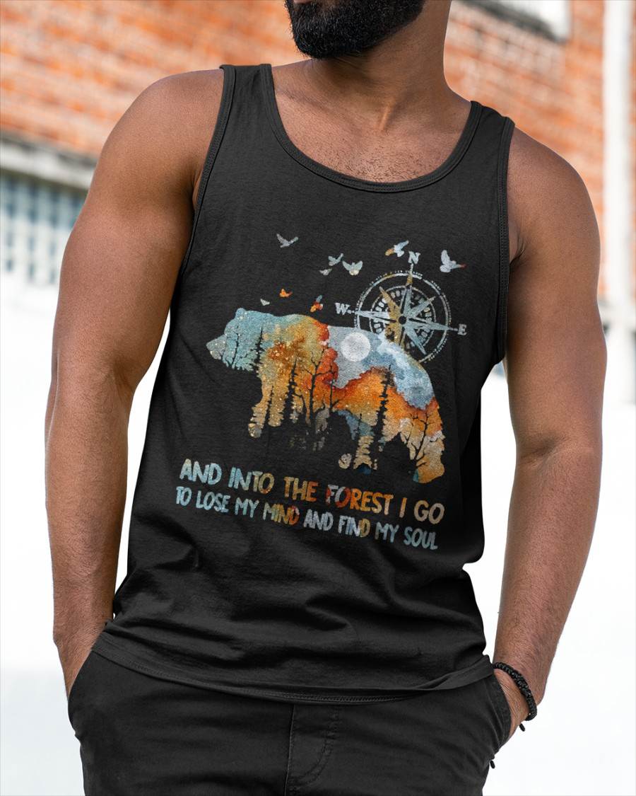 and Into The Forest I Go to Lose My Mind Camping Bear T-Shirt