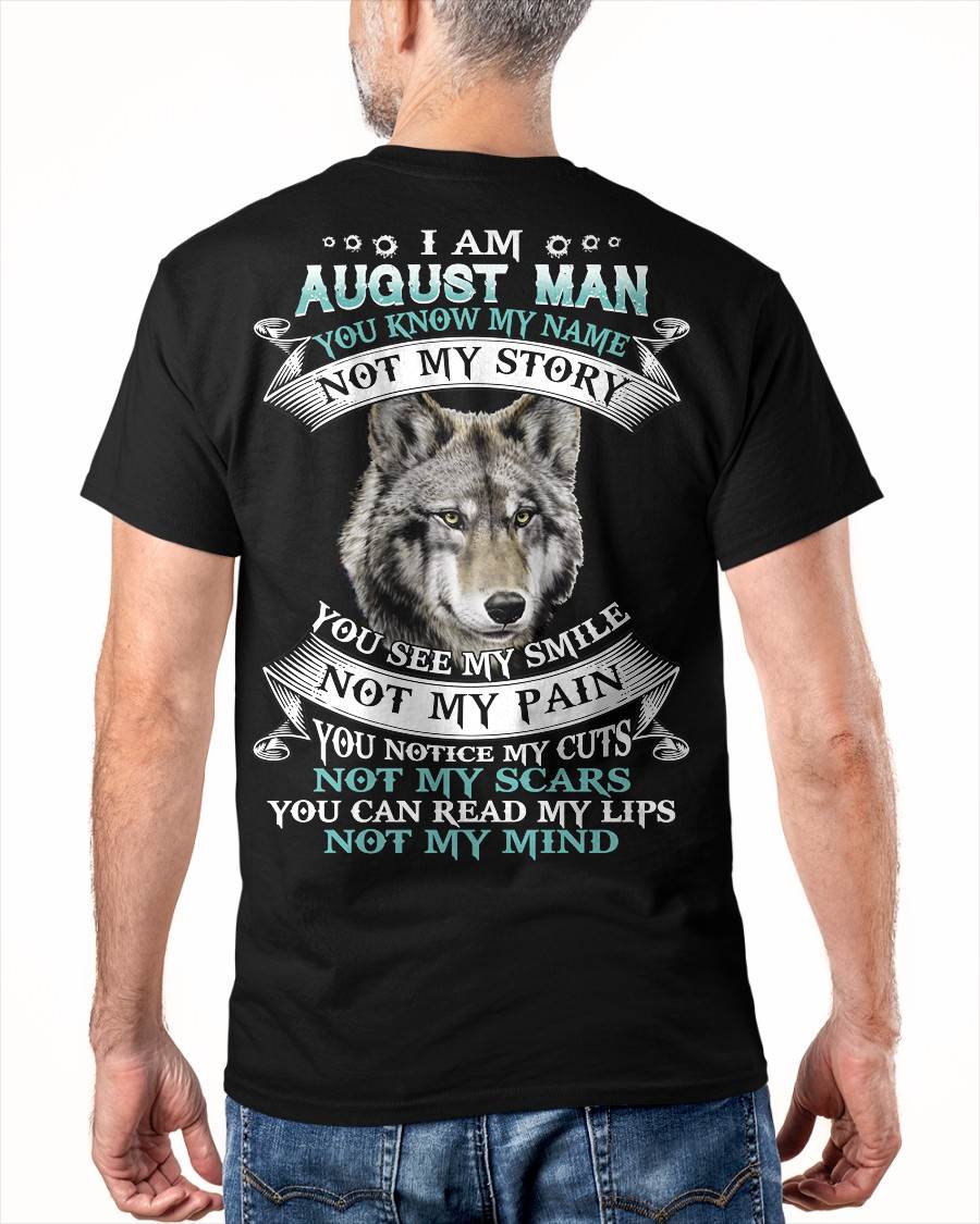 AUGUST - YOU NOTICE MY CUTS NOT MY SCARS YOU CAN READ MY LIPS NOT MY MIND - MAN TEE - NINA08 (SKU26T-01182-08)