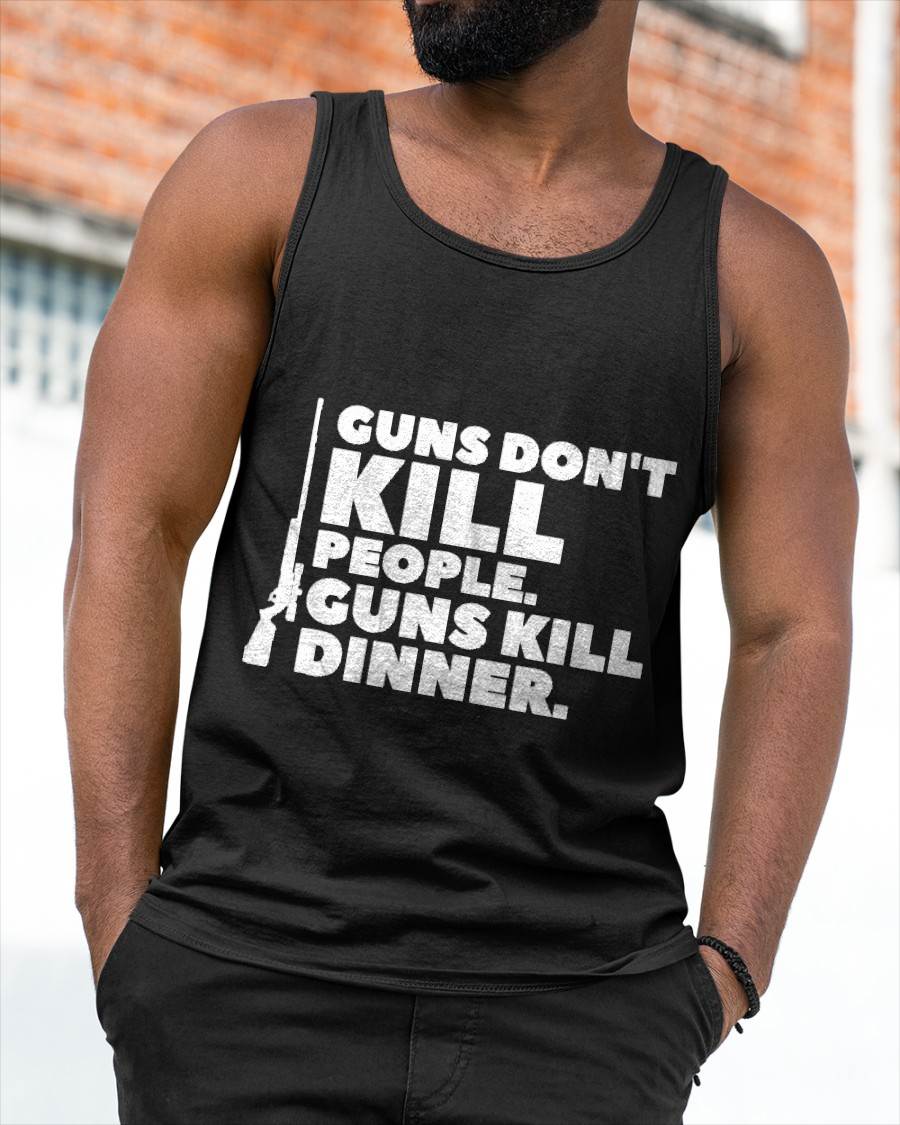 Guns Don't Kill People Funny Hunt Hunting Quote For A Hunter T-Shirt