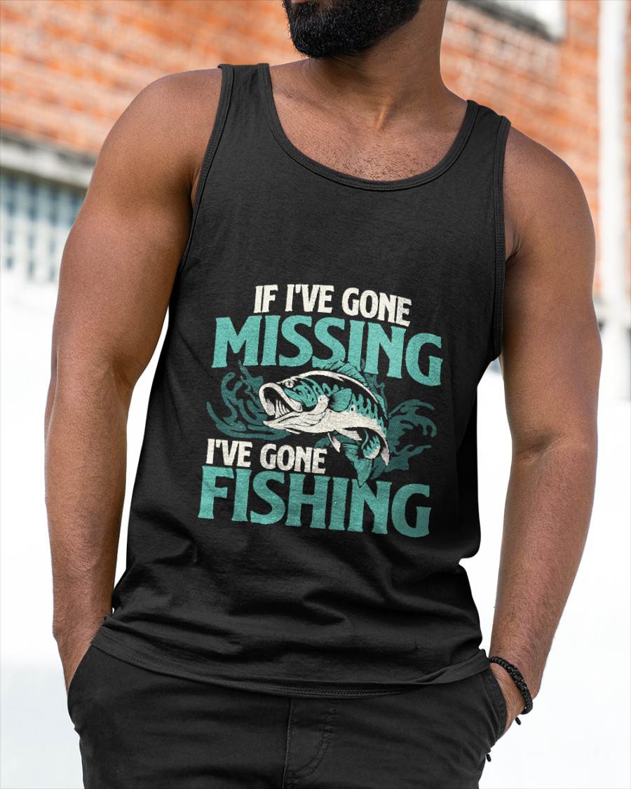 If I've Gone Missing I've Gone Fishing - Fish Angling T-Shirt