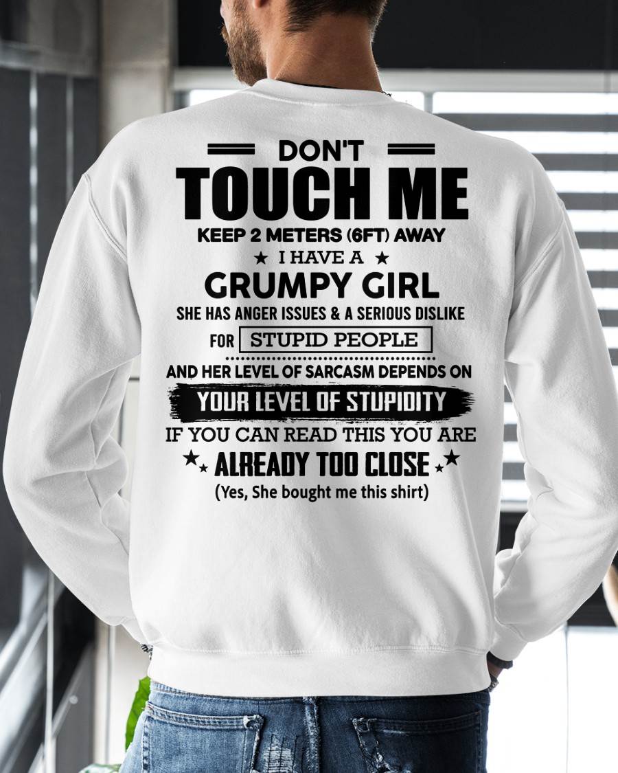 DON'T TOUCH ME KEEP 2 METERS (6FT) AWAY I HAVE A GRUMPY GIRL - FROM WIFE - NINA00 (SKU2602-167-00)